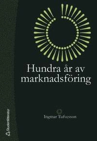 Hundra år av marknadsföring; Ingmar Tufvesson; 2005