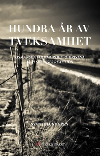 Hundra år av tveksamhet. Osmanska folkmordet på kristna och Sveriges reaktion; Svante Lundgren; 2015
