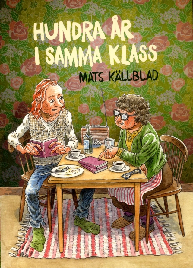 Hundra år i samma klass; Mats Källblad; 2014