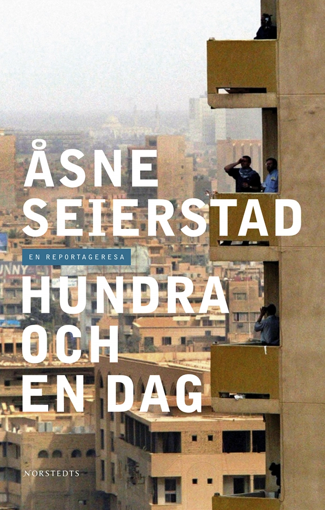 Hundra och en dag : en reportageresa; Åsne Seierstad; 2003