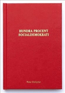 Hundra procent socialdemokrati; Peter Hultqvist; 2020
