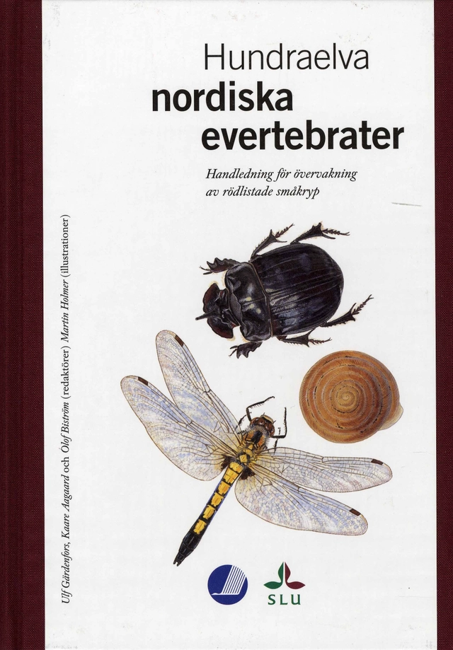 Hundraelva nordiska evertebrater : handledning för övervakning av rödlistade småkryp; Ulf Gärdenfors, Kaare Aagaard, Olof Biström, Martin Holmer, Oddvar Hanssen, Nordiska ministerrådet, Artdatabanken, Sveriges lantbruksuniversitet. Databanken för hotade arter
(tidigare namn), Sveriges lantbruksuniversitet. Databanken för hotade arter; 2002