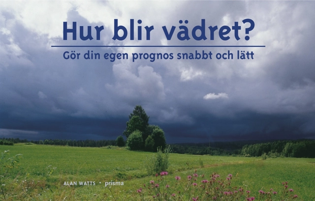 Hur blir vädret?; Alan Watts; 2005