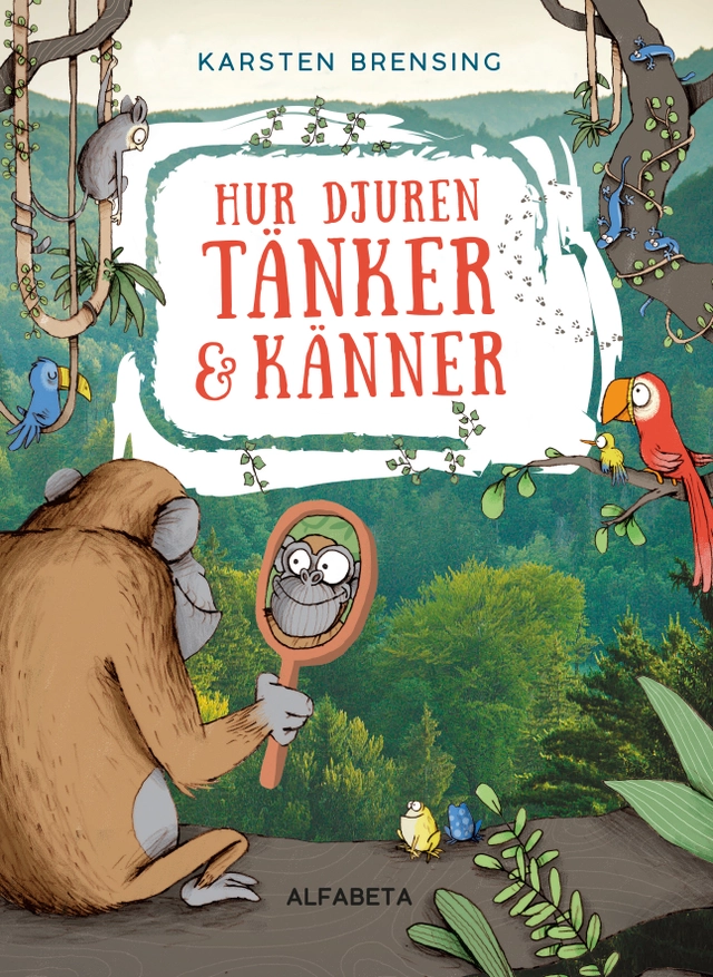 Hur djuren tänker och känner; Karsten Brensing; 2020