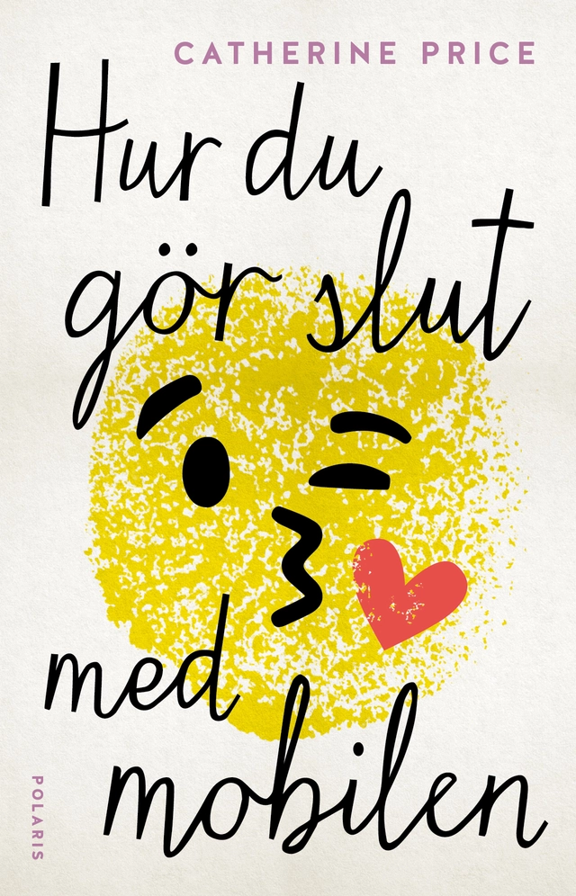 Hur du gör slut med mobilen; Cathrine Price; 2018
