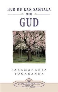 Hur Du Kan Samtala Med Gud ( Hyctwg Swedish); Yogananda Paramahansa; 2014