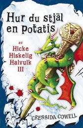 Hur du stjäl en potatis; Cressida Cowell; 2007