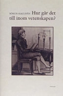 Hur går det till inom vetenskapen?; Sören Halldén; 2005