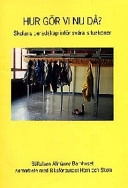 Hur gör vi nu då? : skolans beredskap inför svåra situationer; Allmänna barnhuset; 1998