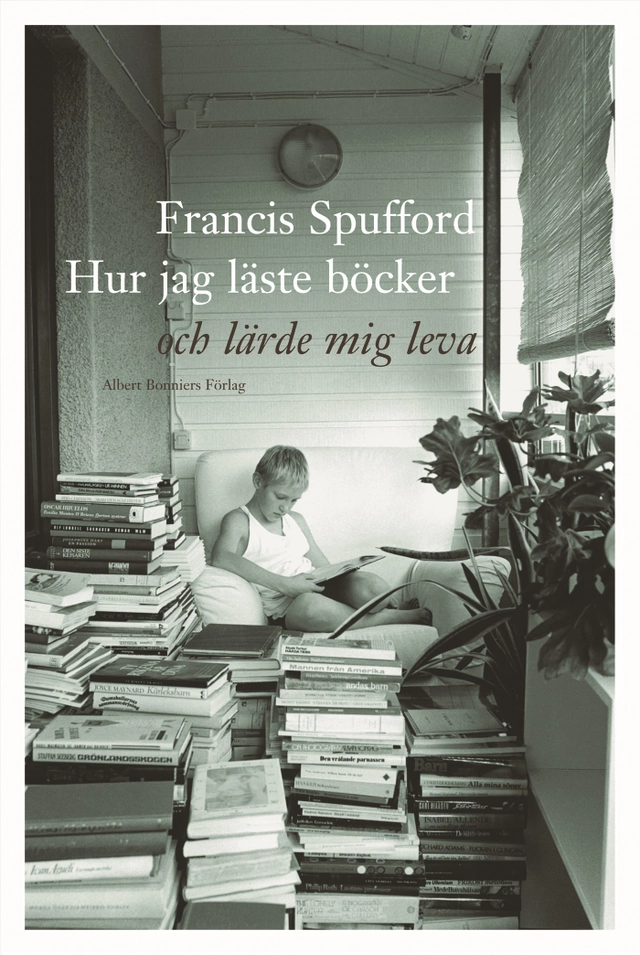 Hur jag läste böcker och lärde mig leva; Francis Spufford; 2004