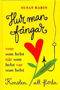 Hur man fångar vem som helst, när som helst var som helst; Susan Rabin; 2001
