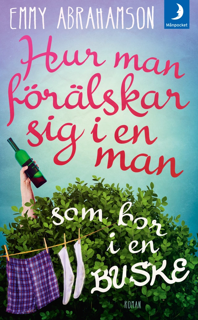 Hur man förälskar sig i en man som bor i en buske; Emmy Abrahamson; 2016
