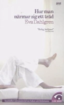 Hur man närmar sig ett träd; Eva Dahlgren; 2006