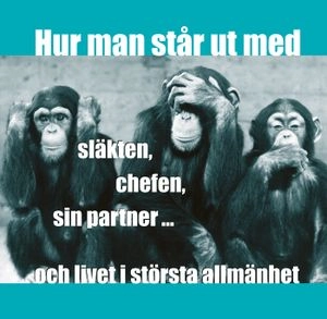 Hur man står ut med ...; Monica Sundberg; 2005