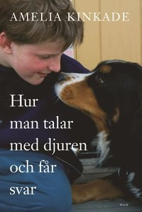 Hur man talar med djuren och får svar; Amelia Kinkade; 2002