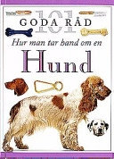 Hur man tar hand om en hund; Bruce Fogle; 1999