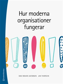 Hur moderna organisationer fungerar; Dag Ingvar Jacobsen, Jan Thorsvik; 2026