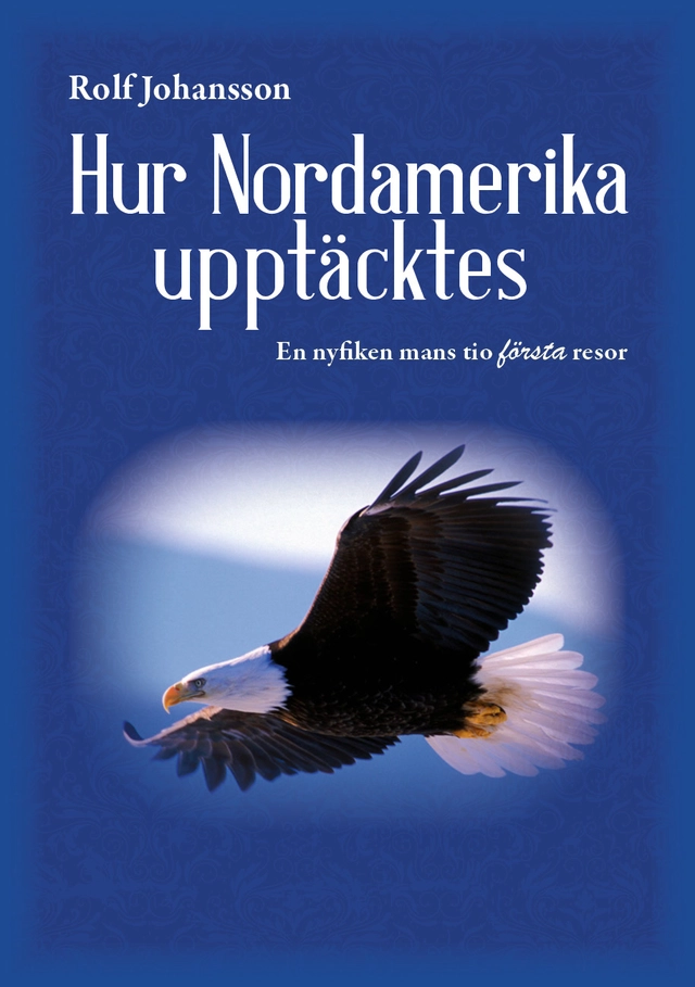 Hur Nordamerika upptäcktes; Rolf Johansson; 2022