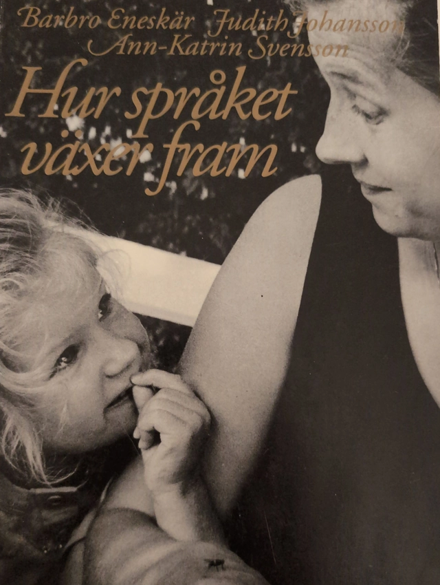 Hur språket växer fram; Barbro Eneskär; 1990