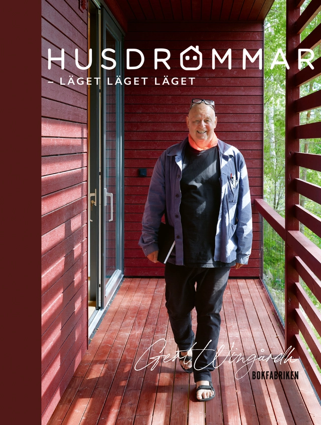 Husdrömmar : läget, läget, läget; Gert Wingårdh; 2023