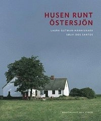 Husen runt Östersjön; Laura Gutman-Hanhivaara; 2005