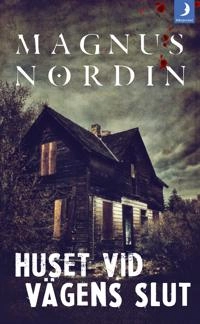 Huset vid vägens slut; Magnus Nordin; 2017