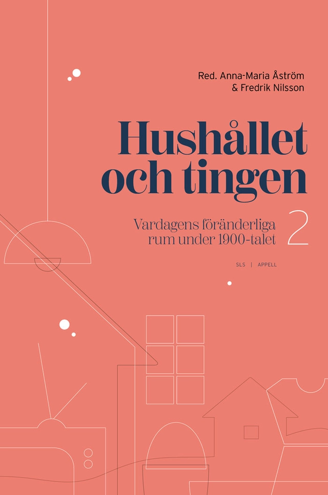 Hushållet och tingen; Anna-Maria Åström, Fredrik Nilsson; 2024