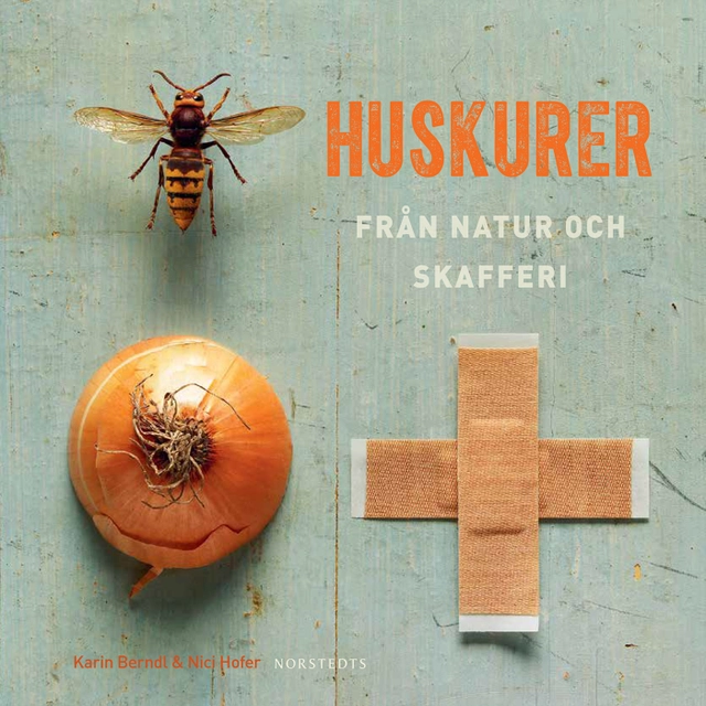 Huskurer : från natur och skafferi; Karin Berndl, Nici Hofer; 2016