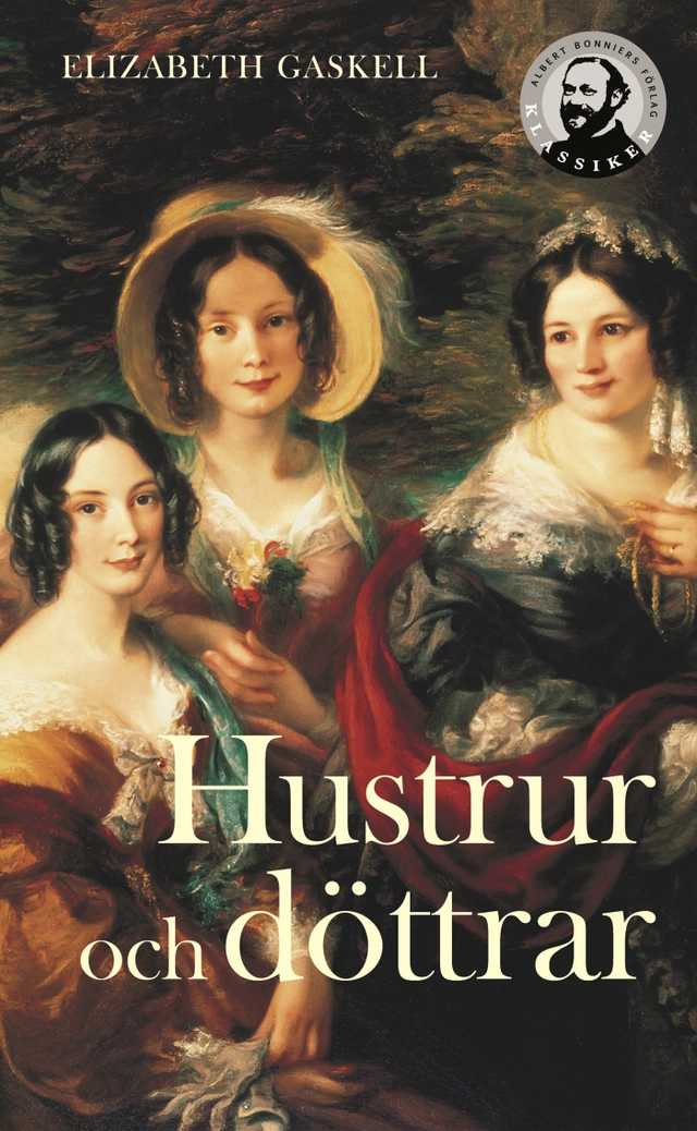 Hustrur och döttrar : en vardagsberättelse; Elizabeth Gaskell; 2009