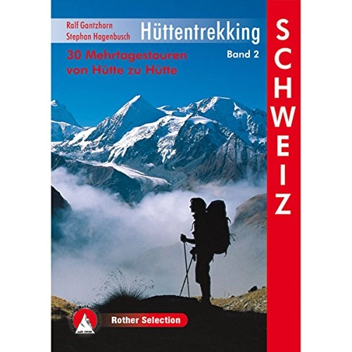 Hüttentrekking Band 2: Schweiz; Ralf Gantzhorn, Stephan Hagenbusch, Bernd Jung; 2021