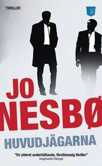 Huvudjägarna; Jo Nesbø; 2011