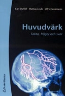 Huvudvärk : fakta, frågor och svar; Carl Dahlöf, Mattias Linde, Ulf Schenkmanis; 2005