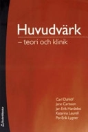 Huvudvärk : teori och klinik; Carl Dahlöf, Jane Carlsson, Jan Erik Hardebo, Katarina Laurell, Per-Erik Lygner; 2006