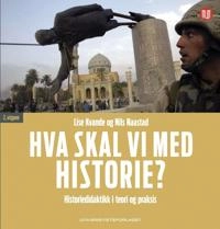 Hva skal vi med historie?; Lise Kvande, Nils Naastad; 2020