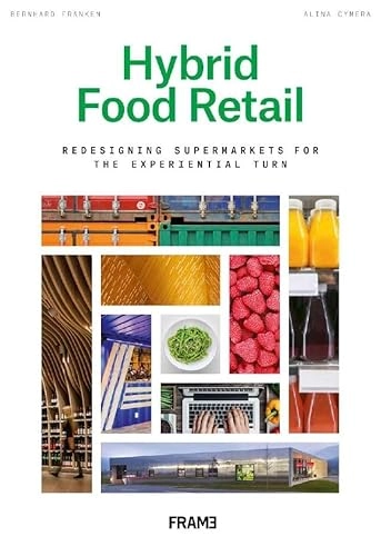 Hybrid Food Retail; Bernhard Franken, Alina Cymera; 2019
