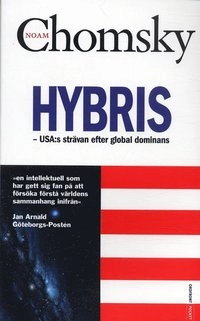 Hybris : USA:s strävan efter global dominans; Noam Chomsky; 2005