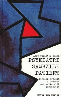 Hydén L-C/Psykiatri-samhälle-patient : Psykologisk sjukdom i socialt och kulturellt perspektiv; Lars-Christer Hydén; 1995