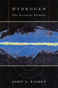 Hydrogen : the essential element; John S. Rigden; 2002