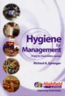 Hygiene for Management: A Text for Food Safety Courses; Richard A. Sprenger; 2007