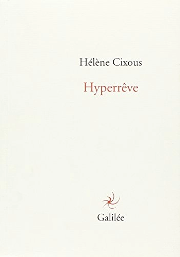 Hyperrêve; Hélène Cixous; 2006
