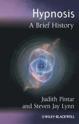 Hypnosis: A Brief History; Judith Pintar, Steven Lynn; 2008