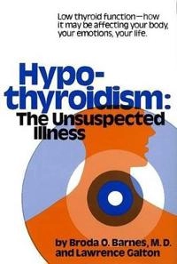 Hypothyroidism The Unsuspected Illness; Barnes; 1976