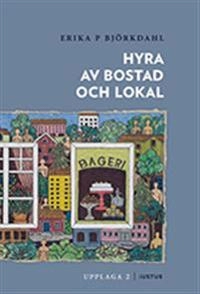 Hyra av bostad och lokal; Erika P. Björkdahl; 2018