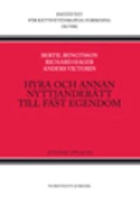 Hyra och annan nyttjanderätt till fast egendom; Bertil Bengtsson, Richard Hager, Anders Victorin; 2013