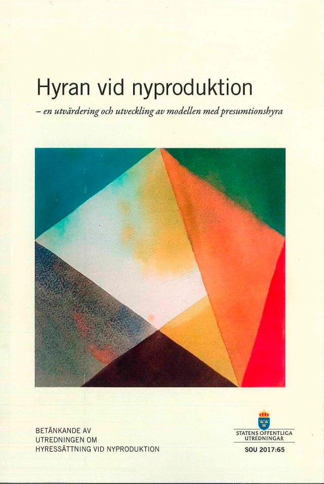 Hyran vid nyproduktion - en utvärdering och utveckling av modellen presumtionshyra. SOU 2017:65 : Betänkande från Utredningen om hyressättning vid nyproduktion; Justitiedepartementet; 2017