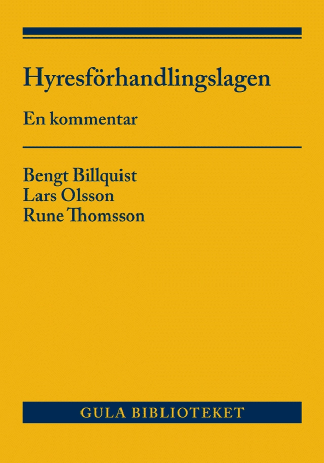 Hyresförhandlingslagen och anslutande lagstiftning : en kommentar; Bengt Billquist, Lars Olsson, Rune Thomsson; 2025