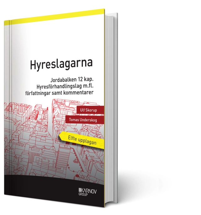 Hyreslagarna : i lydelsen 2018 - jordabalken 12 kap., lagen om uthyrning av egen bostad, hyresförhandlingslagen m.fl. författningar samt kommentarer; Ulf Skorup, Tomas Underskog; 2018