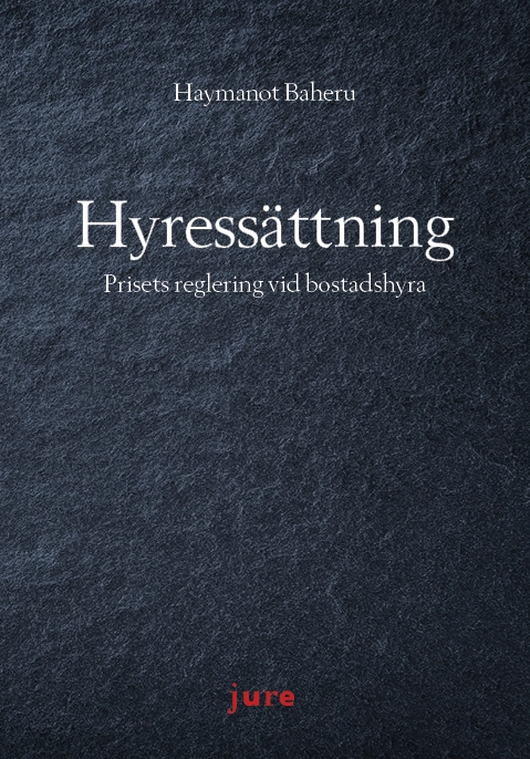 Hyressättning – Prisets reglering vid bostadshyra; Haymanot Baheru; 2020
