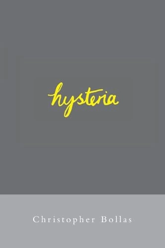 Hysteria; Christopher Bollas; 2000