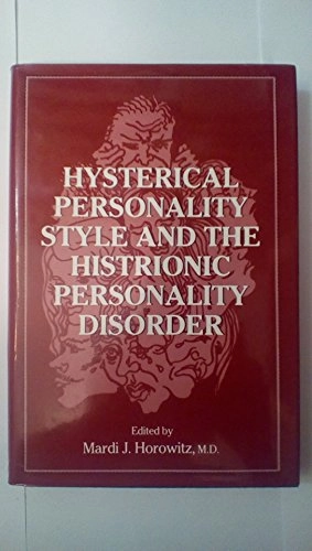 Hysterical Personality Style and Histrionic Personality Disorder; Marjon Di Horowitz; 1977